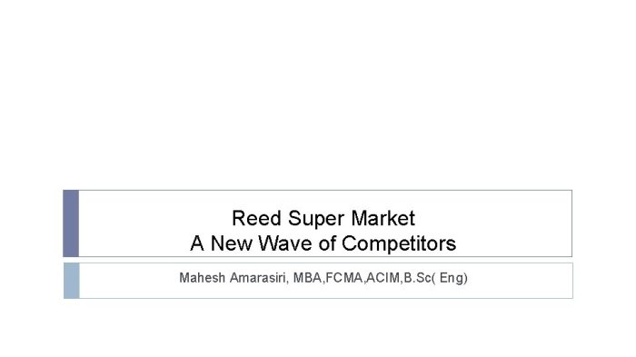 Reed supermarkets a new wave of competitors