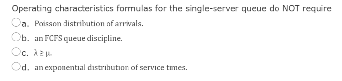 Operating characteristics formulas for the single-channel queue do not require